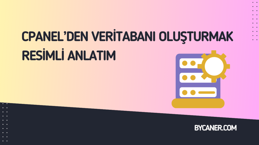 cPanel’den Veritabanı Oluşturmak Resimli Anlatım